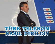 Türk Telekom nasıl dirildi?