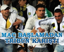 Maç başlamadan tribünler karıştı