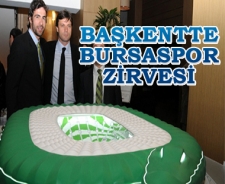 Başkentte Bursaspor zirvesi