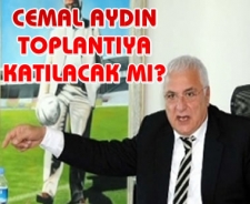 Cemal Aydın toplatıya katılacak mı?