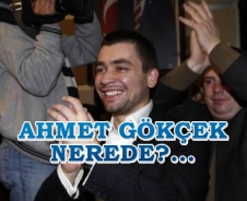 Ahmet Gökçek nerede?