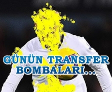 Günün transfer bombaları