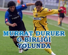 Murat Duruer G.Birliği yolunda
