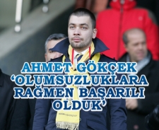 'Ahmet Gökçek 'İlk yarıda başarılı sayılırız'