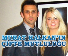 Murat Kalkan'ın çifte mutluluğu