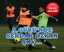 A.Gücü'nde Serdar Özkan şov