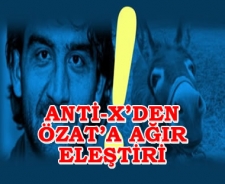 Anti-x'den Ümit Özat'a ağır eleştiri