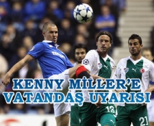 Kenny Miller'e vatandaş uyarısı