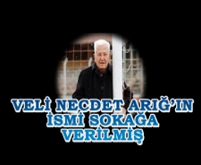 Veli Necdet Arığ'ın ismi sokağa verildi