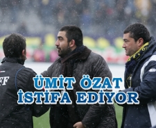 Ümit Özat istifa ediyor