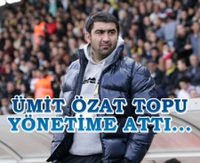 Ümit Özat topu yönetime attı