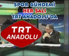 Spor Gündemi her salı TRT Anadolu'da...