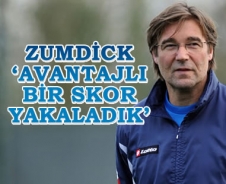 Zumdick 'Avantajlı bir skor yakaladık'