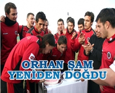 Orhan Şam yeniden doğdu
