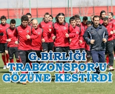 G.Birliği Trabzonspor'u gözüne kestirdi