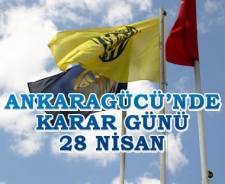 Ankaragücü'nde karar günü 28 Nisan