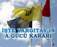 İşte A.Gücü'nde Yargıtay kararı