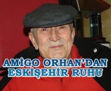 Amigo Orhan'dan Eskişehirspor ruhu