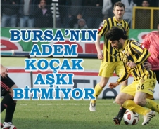 Bursaspor'un Adem Koçak aşkı bitmiyor