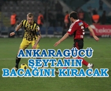 Ankaragücü şeytanın bacağını kıracak