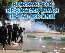 Bursaspor Beşiktaş maçı iptal edildi