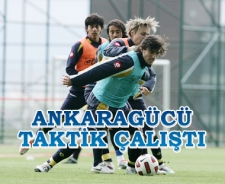 Ankaragücü taktik çalıştı