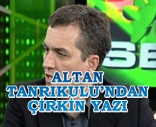 Altan Tarıkulu'ndan çirkin suçlama