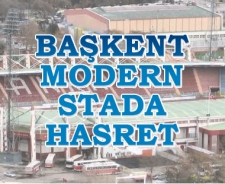 Başkent modern stada hasret