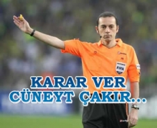 Karar ver Cüneyt Çakır