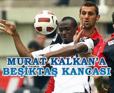 Murat Kalkan'a Beşiktaş kancası