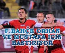 F.Bahçe Orhan ve Mustafa için bastırıyor