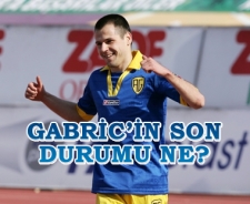 Gabric'in son durumu nasıl?