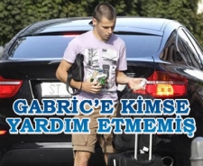 Gabric'e kimse yardım etmemiş