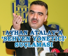 Ayhan Atalay'a 'Sehven yönetici' suçlaması