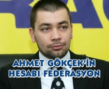 Ahmet Gökçek'in hedefi Federasyon...