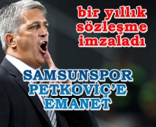 Samsunspor Vladimir Petkovic'e emanet