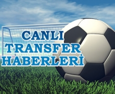 Canlı transfer haberleri