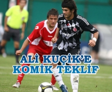 Ali Kuçik'e komik teklif