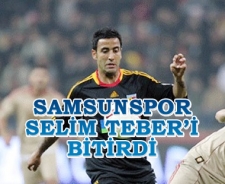 Samsunspor Selim Teber'i bitirdi