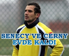 Cerny ve Senecky evde kaldı