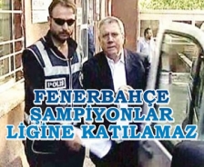 F.Bahçe Şampiyonlar Ligi'ne katılamaz