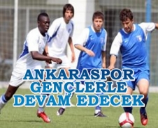 Ankaraspor gençlerle devam edecek