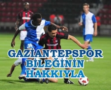 Gaziantepspor bileğinin hakkıyla