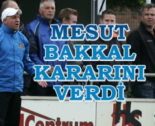 Mesut Bakkal kararını verdi