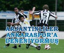 Arjantinliler Ankaraspor'a deneniyormuş!