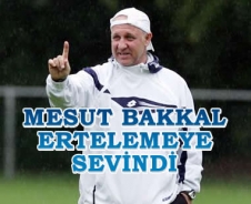 Mesut Bakkal ertelemeye sevindi