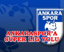 Ankaraspor'a Süper Lig yolu açıldı!