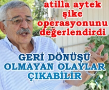 Geri dönüşü olmayan olaylar çıkabilir