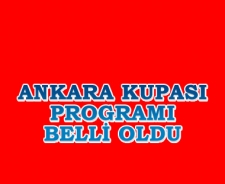 Ankara Kupası'nda program belli oldu 