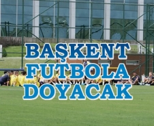 Başkent futbola doyacak